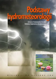 Podstawy hydrometeorologii - Elżbieta Bajkiewicz-Grabowska, Urszula Kossowska-Cezak
