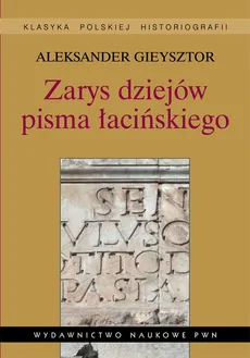 Zarys dziejów pisma łacińskiego - Outlet - Aleksander Gieysztor