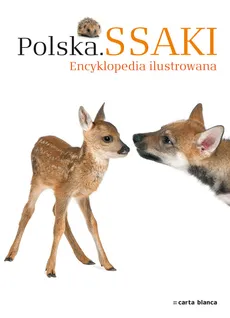 Polska Ssaki Encyklopedia ilustrowana - Maria Moszczyńska