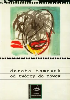 Od twórcy do mówcy - Dorota Tomczuk