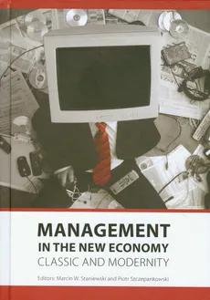 Management in the new economy - Staniewski Marcin W., Piotr Szczepankowski