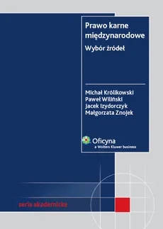 Prawo karne międzynarodowe Wybór źródeł - Outlet - Jacek Izydorczyk, Michał Królikowski, Paweł Wiliński, Małgorzata Znojek