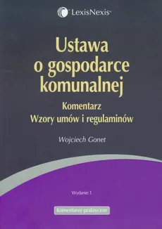 Ustawa o gospodarce komunalnej Komentarz - Wojciech Gonet
