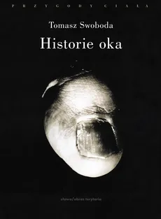 Historie oka - Tomasz Swoboda