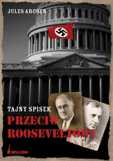 Tajny spisek przeciw Rooseveltowi - Jules Archer