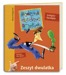 Akademia detektywa Pozytywki Zeszyt dwulatka - Grzegorz Kasdepke