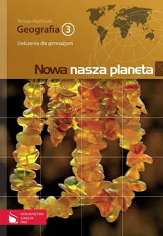 Nowa nasza planeta Geografia 3 Ćwiczenia - Paweł Wład, Tomasz Majchrzak