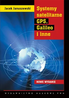 Systemy satelitarne GPS Galileo i inne - Jacek Januszewski