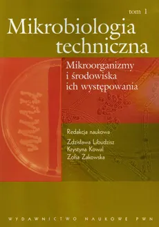 Mikrobiologia techniczna Tom 1