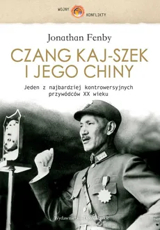 Czang Kaj-szek i jego Chiny - Jonathan Fenby