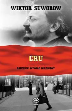 GRU Radziecki wywiad wojskowy - Wiktor Suworow