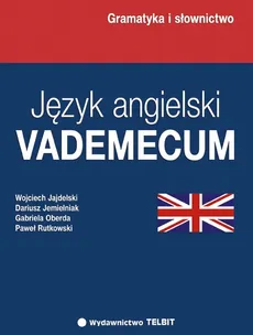 Język angielski Vademecum - Wojciech Jajdelski, Paweł Rutkowski, Gabriela Oberda, Dariusz Jemielniak