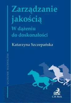Zarządzanie jakością. W dążeniu do doskonałości - Katarzyna Szczepańska