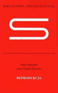 Reprodukcja Elementy teorii systemu nauczania - Jean-Claude Passeron, Pierre Bourdieu