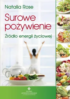 Surowe pożywienie - Natalia Rose
