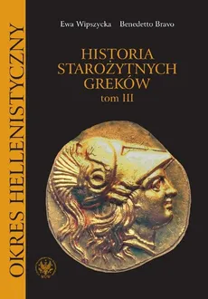 Historia starożytnych Greków Tom 3 - Benedetto Bravo, Ewa Wipszycka