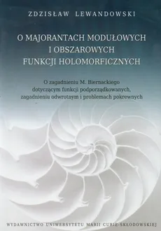 O majorantach modułowych i obszarowych funkcji holomorficznych - Zdzisław Lewandowski