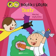 Bolek i Lolek Teatr - Maciej Wojtyszko