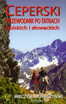 Ceperski przewodnik po Tatrach polskich i słowackich - Mieczysław Tarczyński