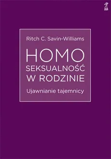 Homoseksualność w rodzinie - Savin-Williams Ritch C.