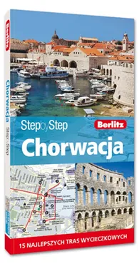 Chorwacja Przewodnik Step by Step + mapa Chorwacji