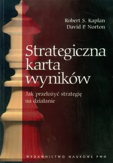 Strategiczna karta wyników - Kaplan Robert S., Norton David P.
