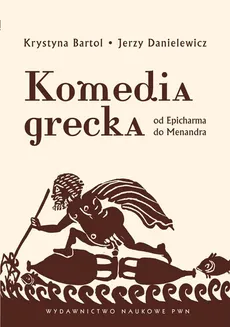 Komedia grecka - Krystyna Bartol, Jerzy Danielewicz