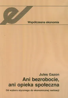 Ani bezrobocie, ani opieka społeczna - Jules Gazon