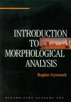 Introduction to Morphological Analysis - Bogdan Szymanek