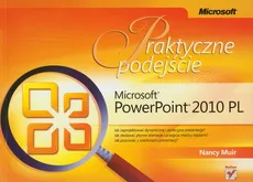 Microsoft PowerPoint 2010 PL Praktyczne podejście - Nancy Muir