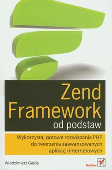 Zend Framework od podstaw - Włodzimierz Gajda