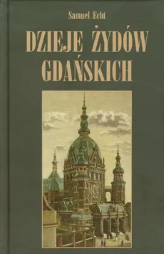 Dzieje Żydów Gdańskich - Samuel Echt