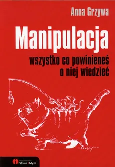 Manipulacja wszystko co powinieneś o niej wiedzieć - Anna Grzywa