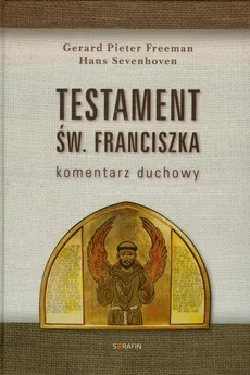 Testament św Franciszka - Freeman Gerard Pieter, Hans Sevenhoven
