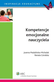 Kompetencje emocjonalne nauczyciela - Renata Góralska, Joanna Madalińska-Michalak
