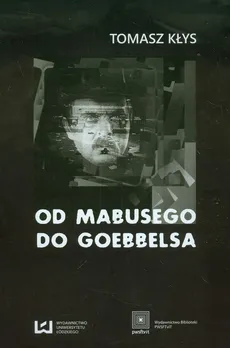 Od Mabusego do Goebbelsa - Tomasz Kłys