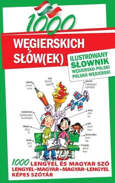 1000 węgierskich słów(ek) Ilustrowany słownik węgiersko-polski polsko-węgierski - Outlet - Paweł Kornatowski, Michal Kovar