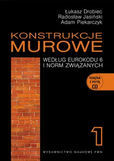 Konstrukcje murowe według Eurokodu 6 i norm związanych Tom 1 + CD - Outlet - Łukasz Drobiec, Radosław Jasiński, Adam Piekarczyk