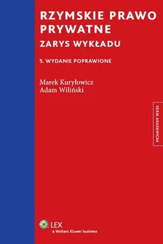 Rzymskie prawo prywatne - Marek Kuryłowicz, Adam Wiliński