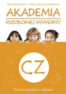 Akademia wzorowej wymowy CZ - Danuta Klimkiewicz, Elżbieta Siennicka-Szadkowska