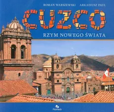 Cuzco Rzym nowego świata - Arkadiusz Paul, Roman Warszewski