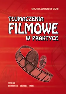 Tłumaczenia filmowe w praktyce - Outlet - Grażyna Adamowicz-Grzyb