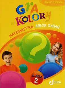 Gra w kolory 2 Matematyka Zbiór zadań - Beata Sokołowska