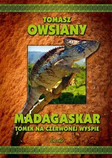Madagaskar Tomek na Czerwonej Wyspie - Tomasz Owsiany