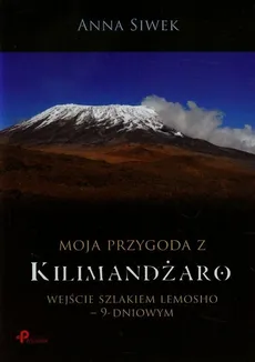 Moja przygoda z Kilimandżaro - Anna Siwek