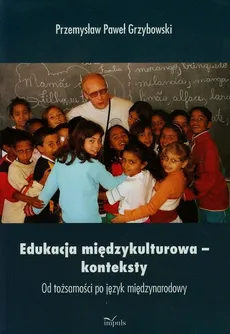 Edukacja międzykulturowa konteksty - Grzybowski Przemysław Paweł