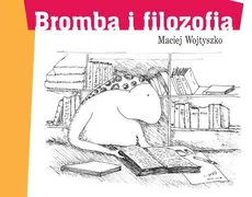 Bromba i filozofia - Outlet - Maciej Wojtyszko