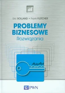 Problemy biznesowe Rozwiązania - Eric Bolland, Frank Fletcher