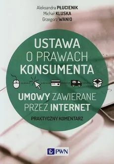 Ustawa o prawach konsumenta - Michał Kluska, Aleksandra Płucienik, Grzegorz Wanio