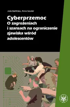 Cyberprzemoc - Outlet - Julia Barlińska, Anna Szuster